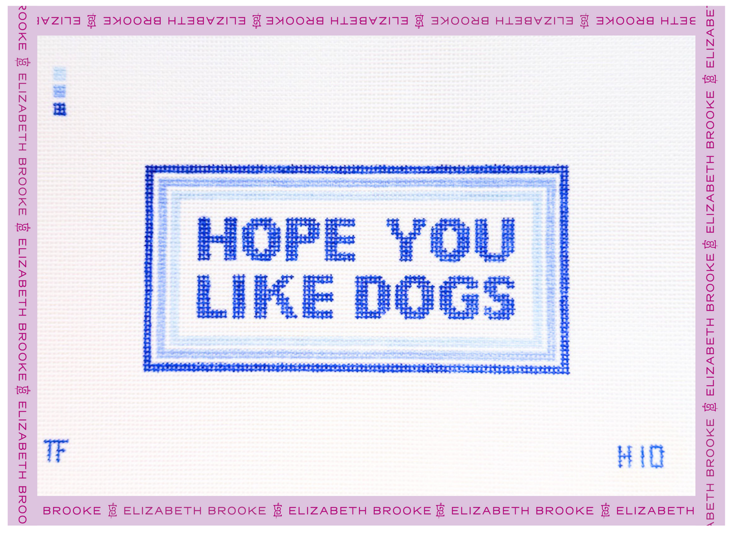 Hope You Like Dogs Needlepoint Canvas