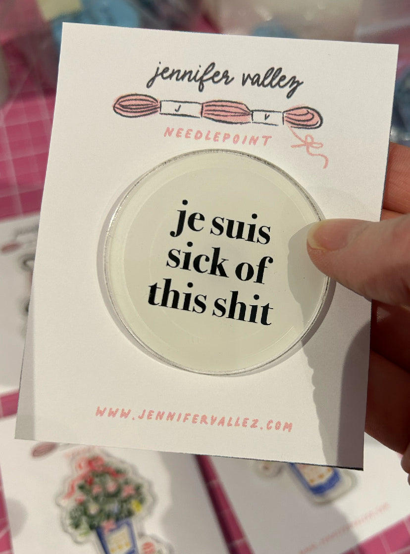 Je Suis Sick of This Shit Needle Minder