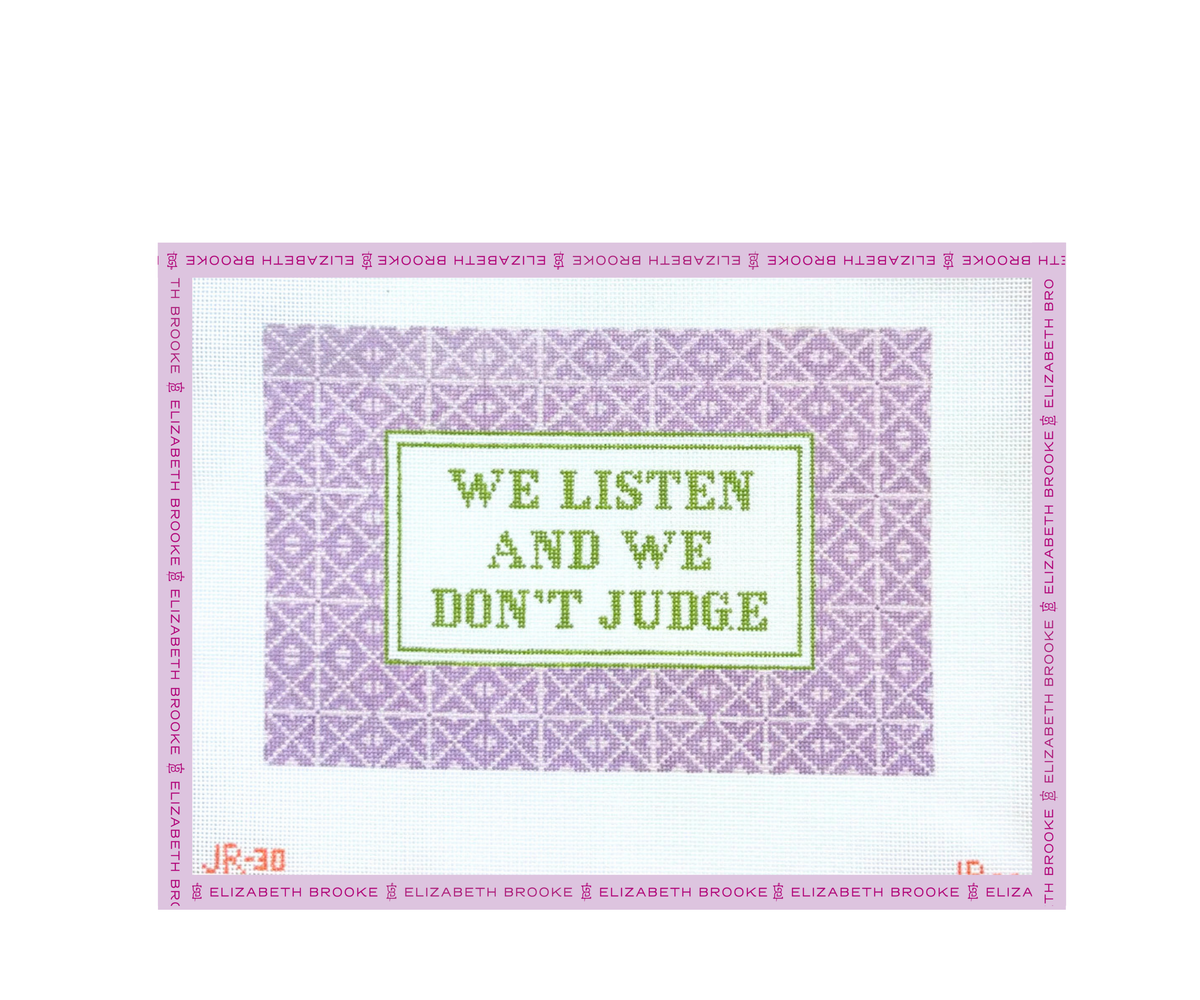 Listen and Don't Judge Needlepoint Canvas