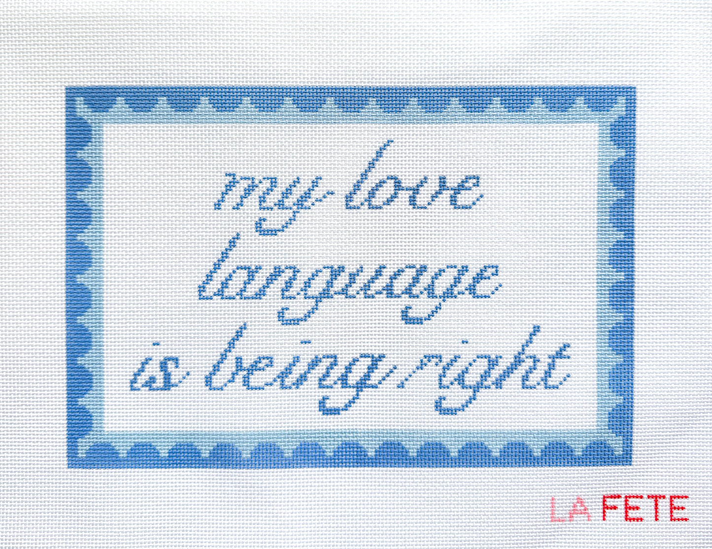 My Love Language is Being Right Needlepoint Canvas