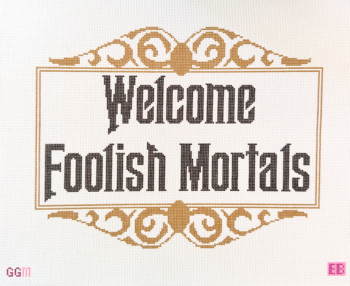 Welcome Foolish Mortals Needlepoint Canvas