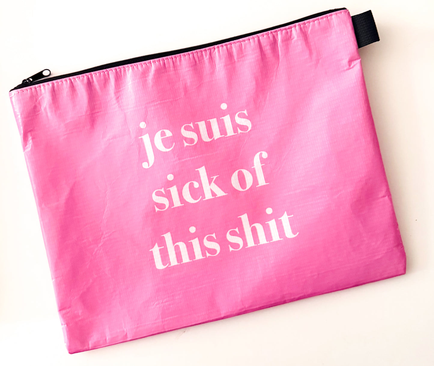 Je Suis Sick ofThis Shit Project Bag