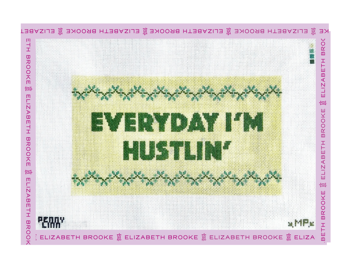 Everyday I'm Hustlin' Needlepoint Canvas