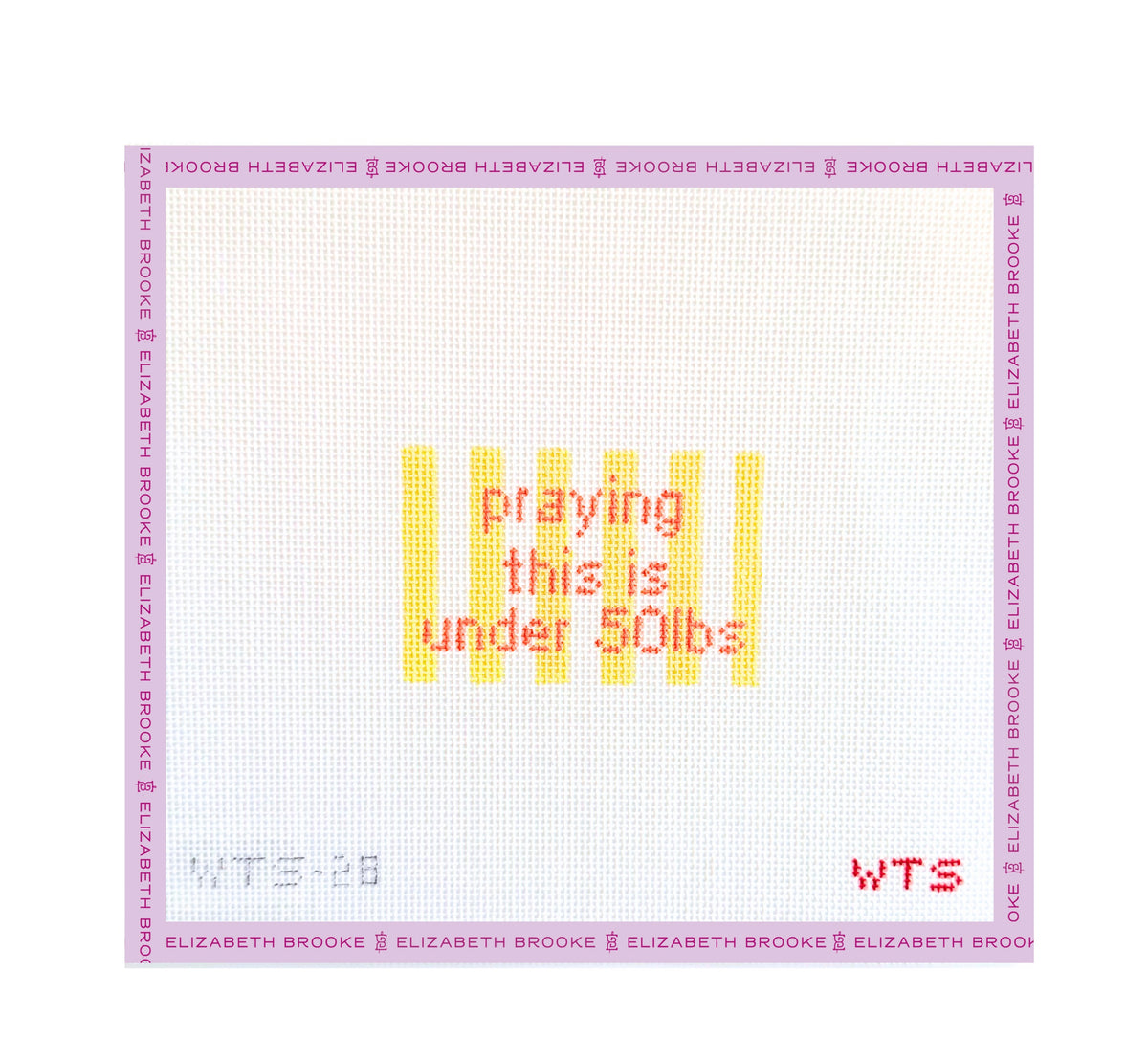 Praying this is Under 50 Pounds Luggage Tag Needlepoint Canvas