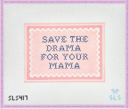 Save the Drama Needlepoint Canvas