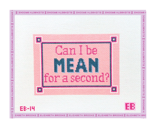 Can I Be Mean?