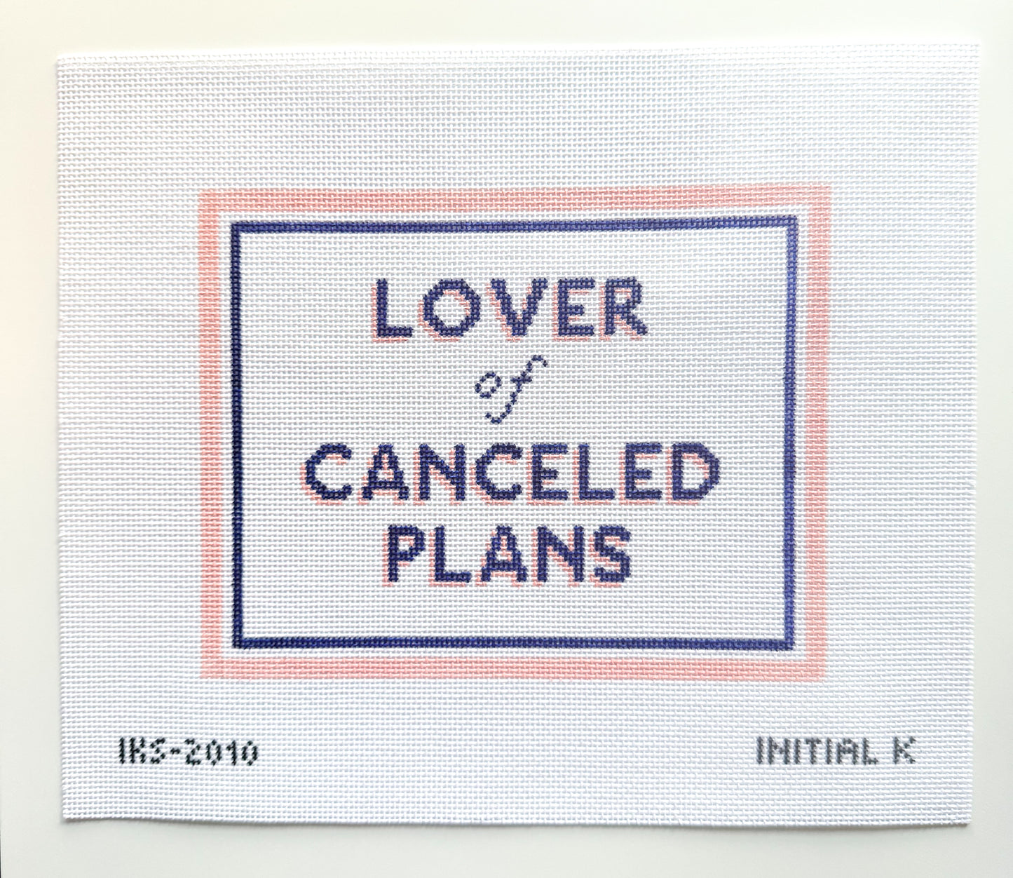 Lover of Canceled Plans Needlepoint Canvas
