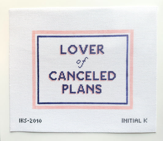 Lover of Canceled Plans Needlepoint Canvas