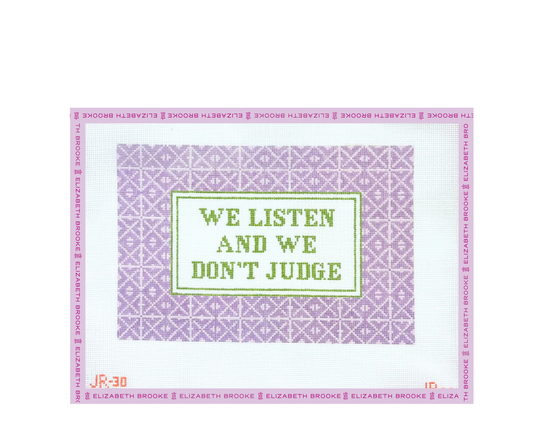Listen and Don't Judge Needlepoint Canvas