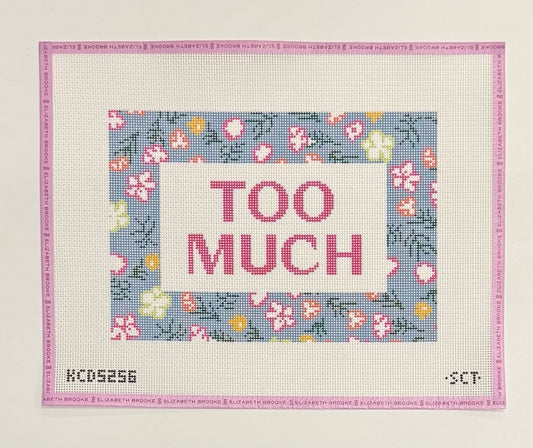 Too Much Needlepoint Canvas