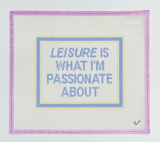 Leisure is What I'm Passionate About Needlepoint Canvas