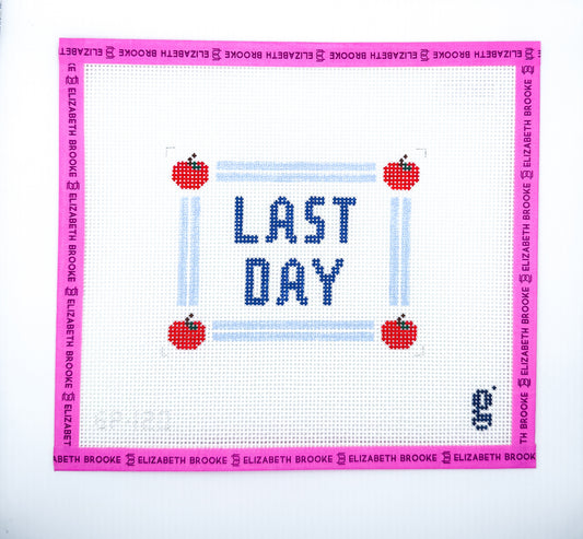 Last Day sign Needlepoint Canvas