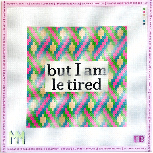 But I'm le tired needlepoint canvas