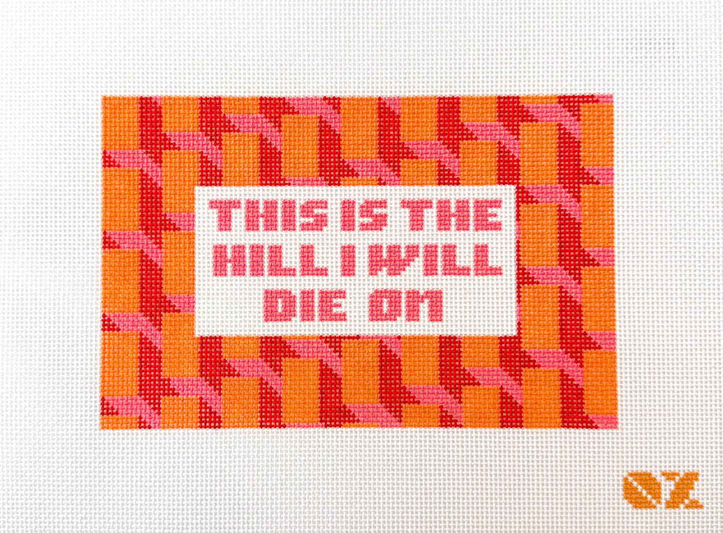 The Hill I Will Die On Needlepoint Canvas