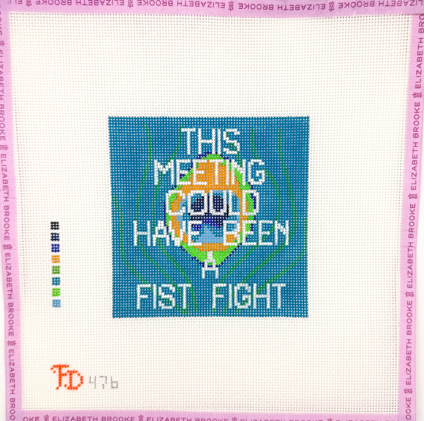 This Meeting Could Have Been a Fist Fight Needlepoint Canvas