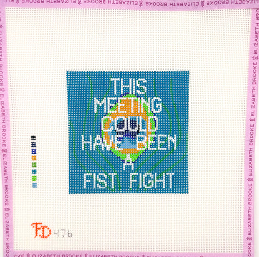 This Meeting Could Have Been a Fist Fight Needlepoint Canvas