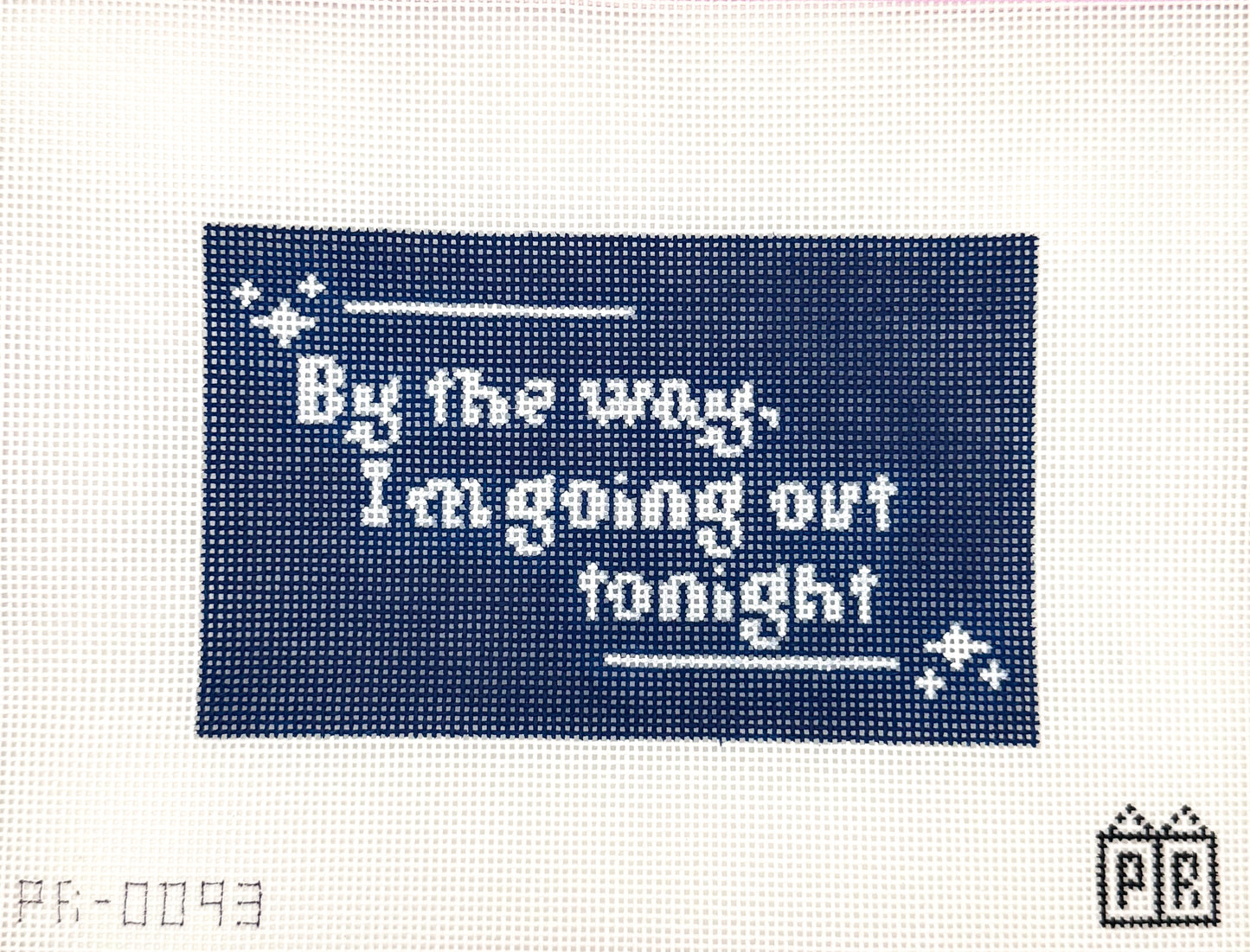 I'm Going out Tonight Needlepoint Canvas