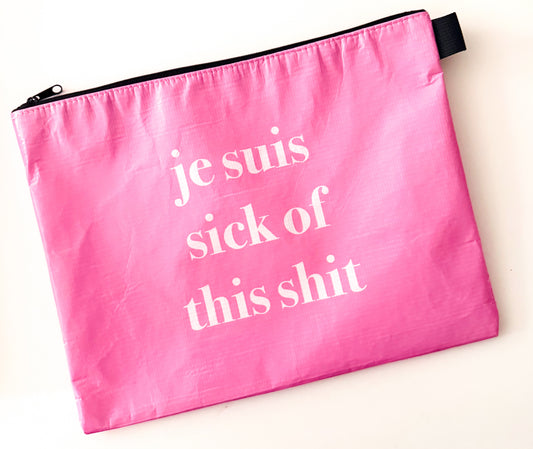 Je Suis Sick ofThis Shit Project Bag