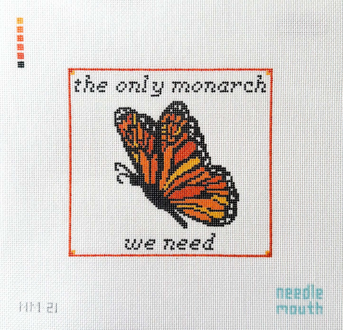 Only Monarch We Need Needlepoint Canvas