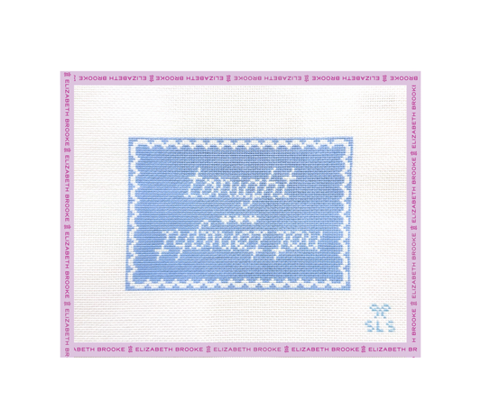 Tonight / Not Tonight Pillow Needlepoint Canvas