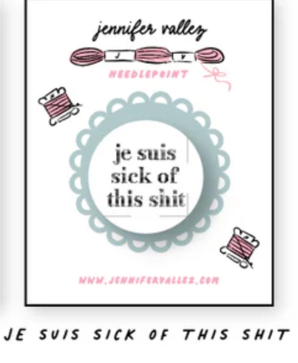 Je Suis Sick of This Shit Needle Minder