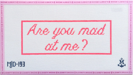 Are you mad at me? Needlepoint Canvas