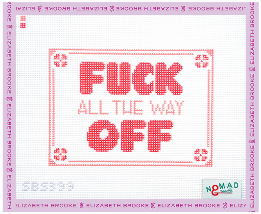 Fuck All the Way Off Needlepoint Canvas